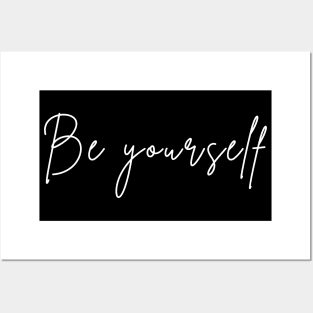 Be Yourself. A Self Love, Self Confidence Quote. Posters and Art